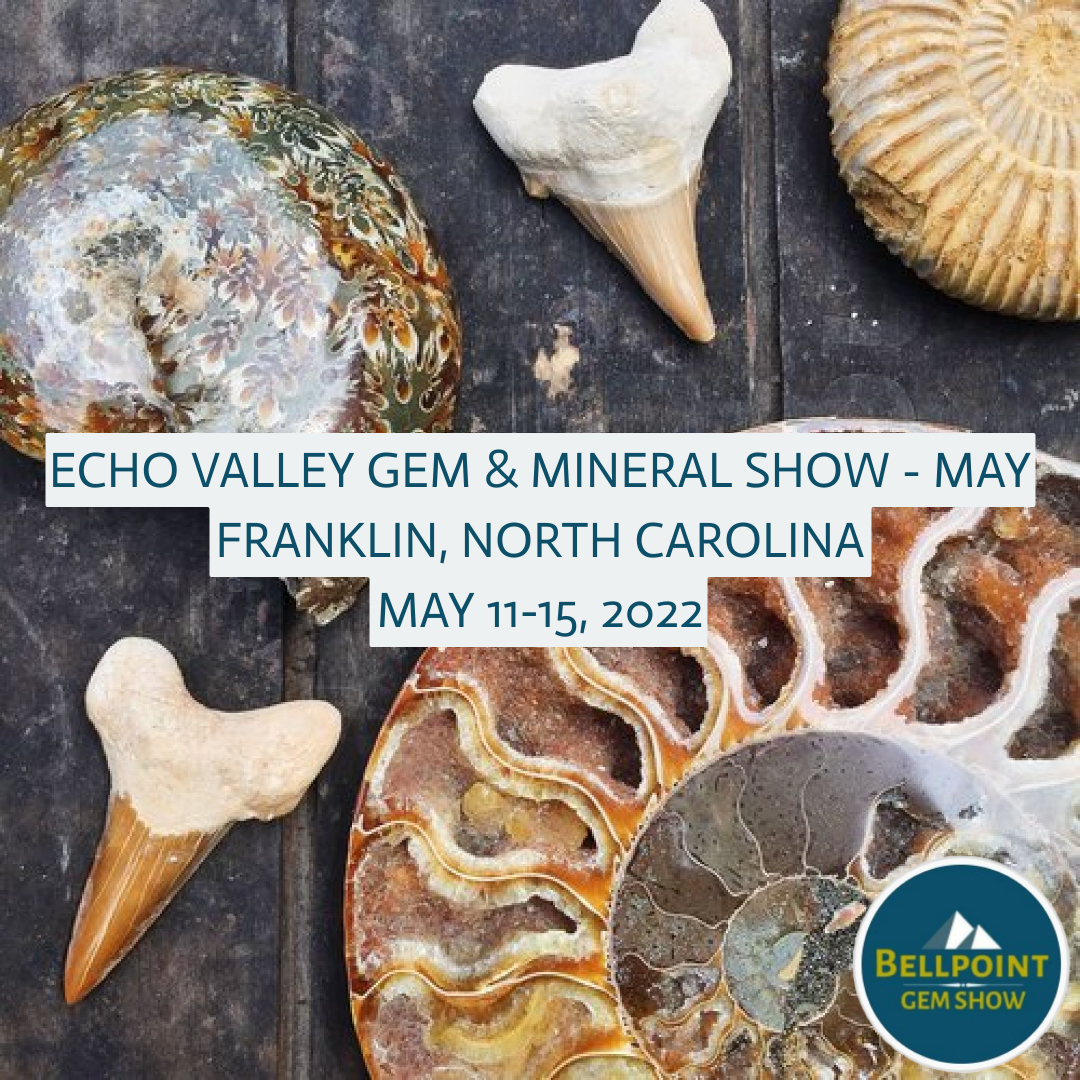 Echo Valley Gem and Mineral Show - May 2022