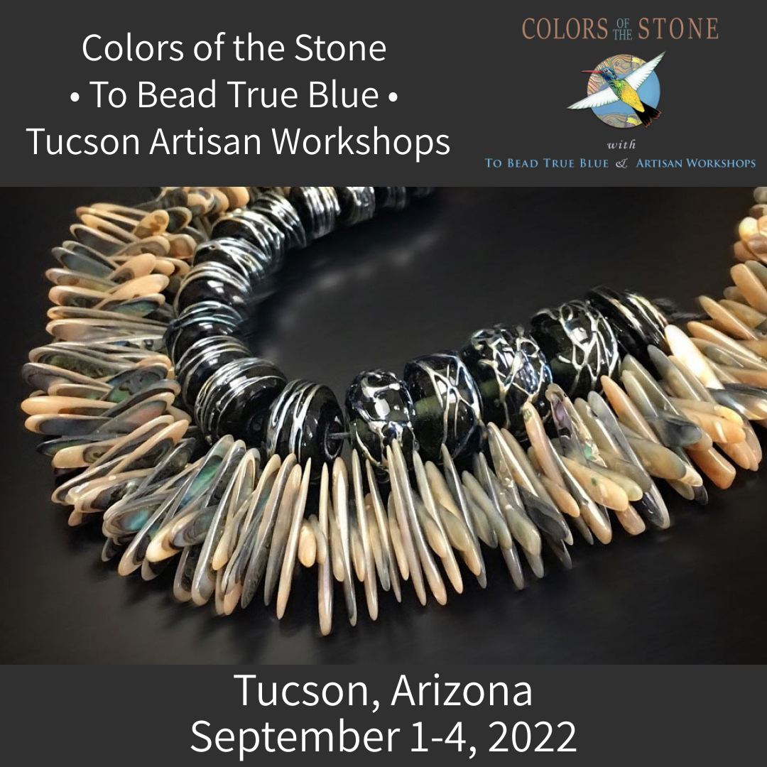 To Bead True Blue - Colors of the Stone Tucson Artisan Workshops 2022