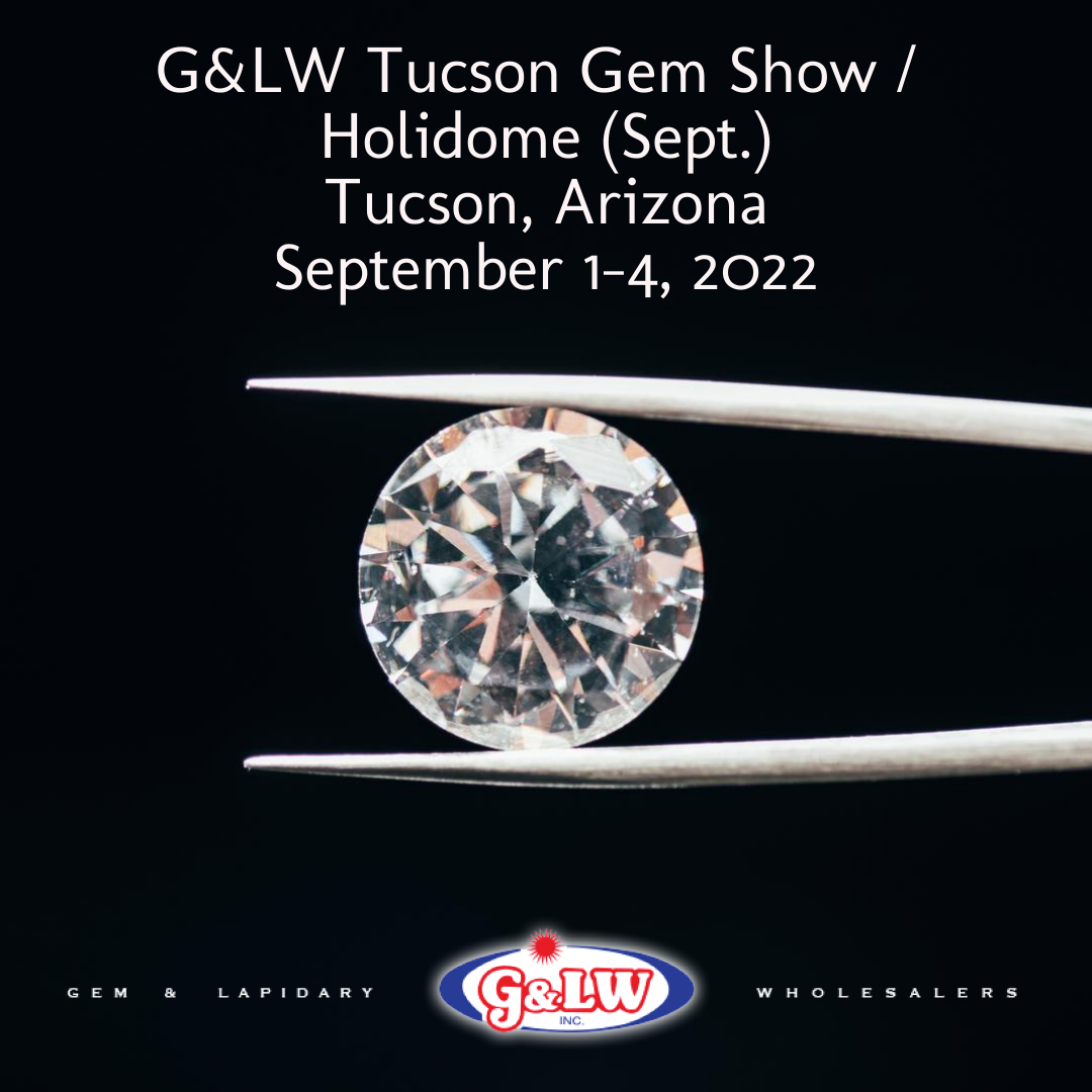G&LW, Inc. Tucson Gem Show / Holidome (Sept.) 2022