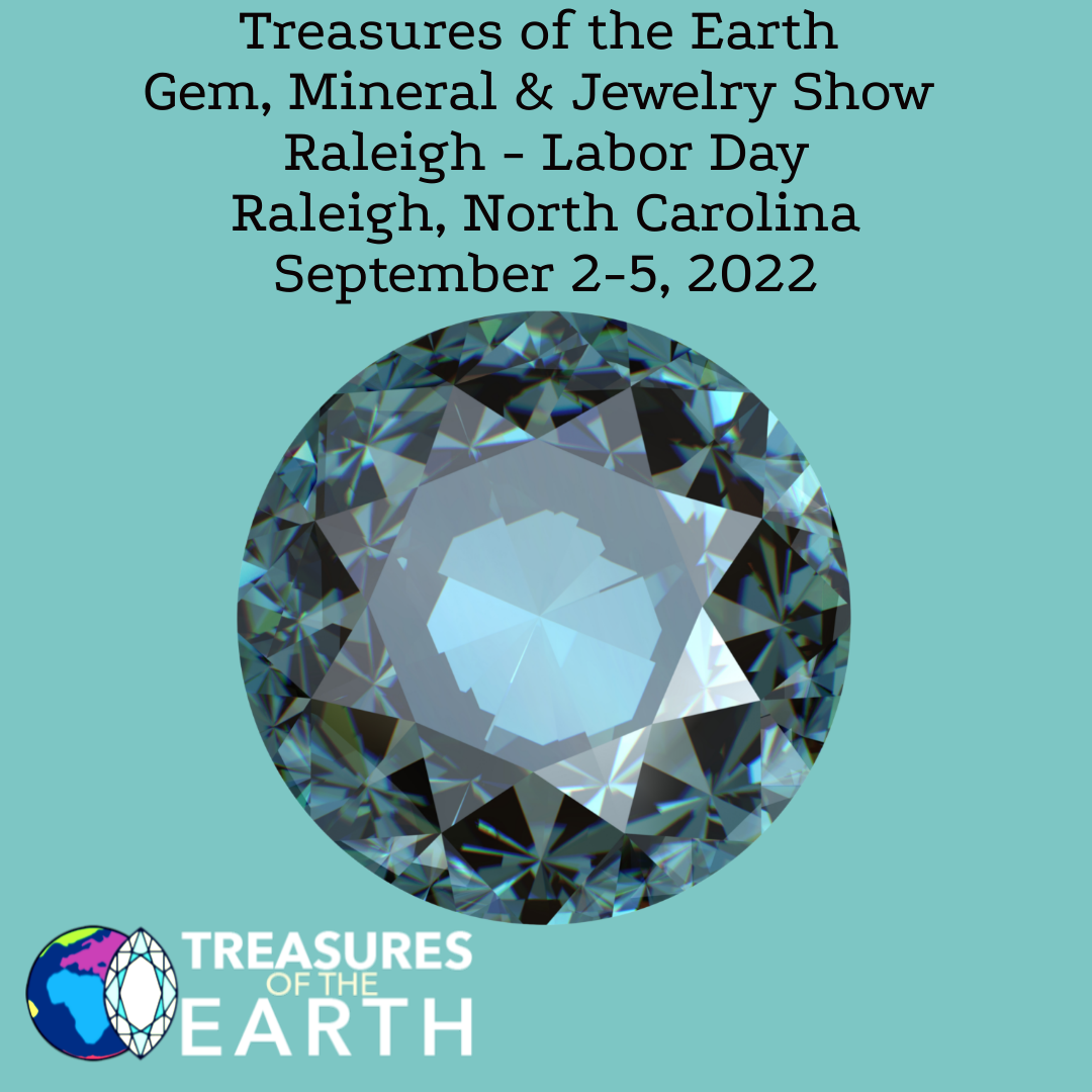 Treasures of the Earth Gem, Mineral & Jewelry Show - Raleigh - Labor Day 2022