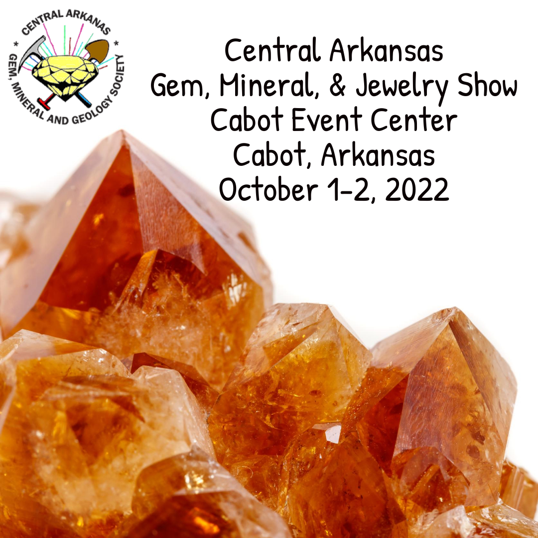 49th Annual Central Arkansas Gem, Mineral and Jewelry Show 2022