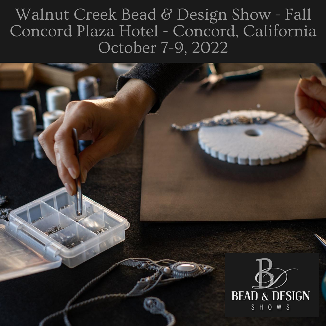 Walnut Creek Bead & Design Show - Fall 2022