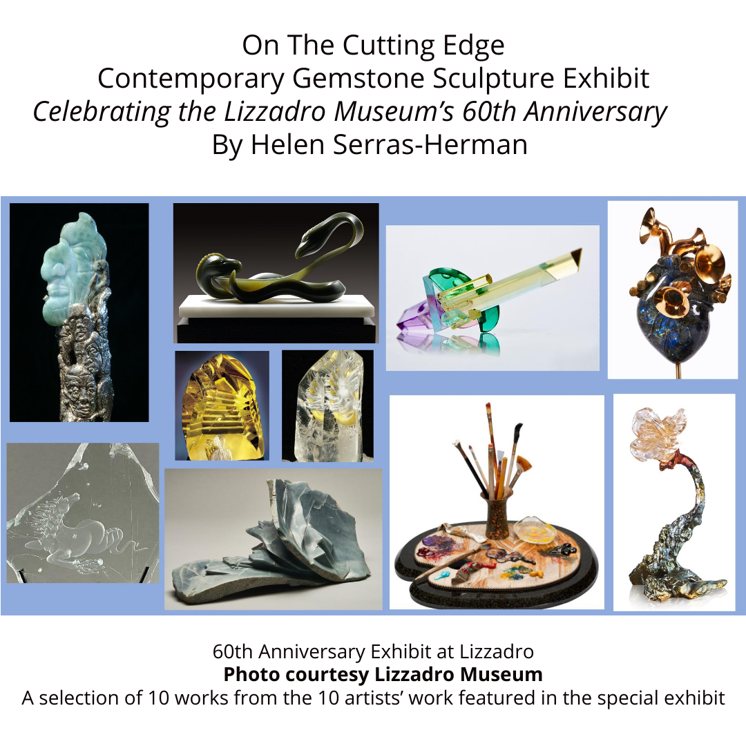 On The Cutting Edge - Contemporary Gemstone Sculpture Exhibit, Celebrating the Lizzadro Museum’s 60th Anniversary