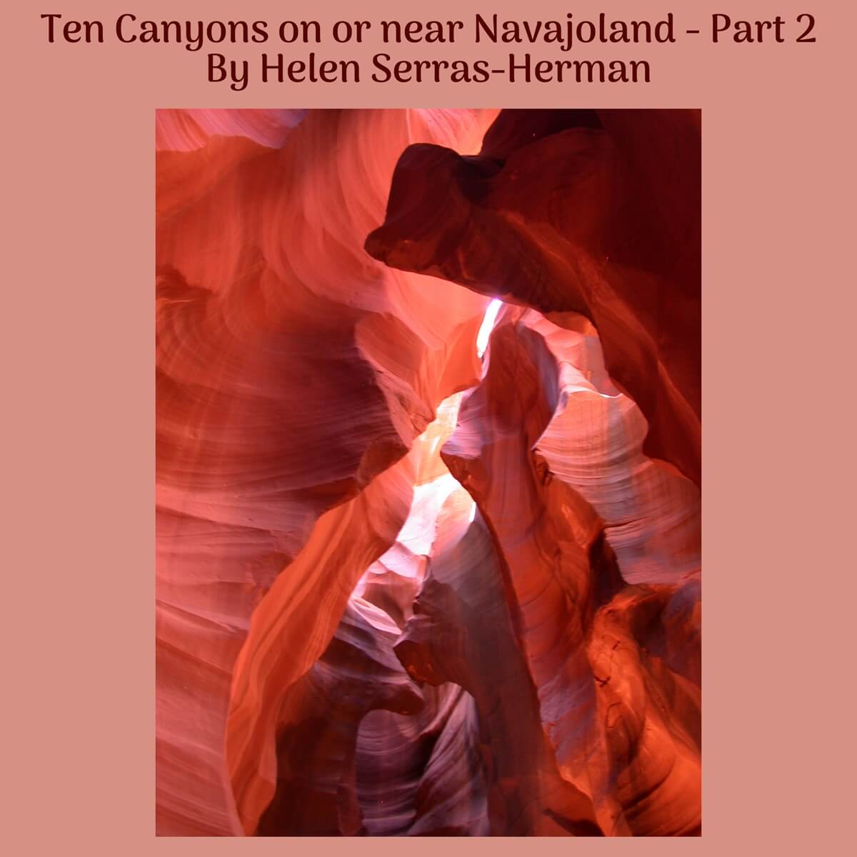 Ten Canyons on or near Navajoland - Part 2