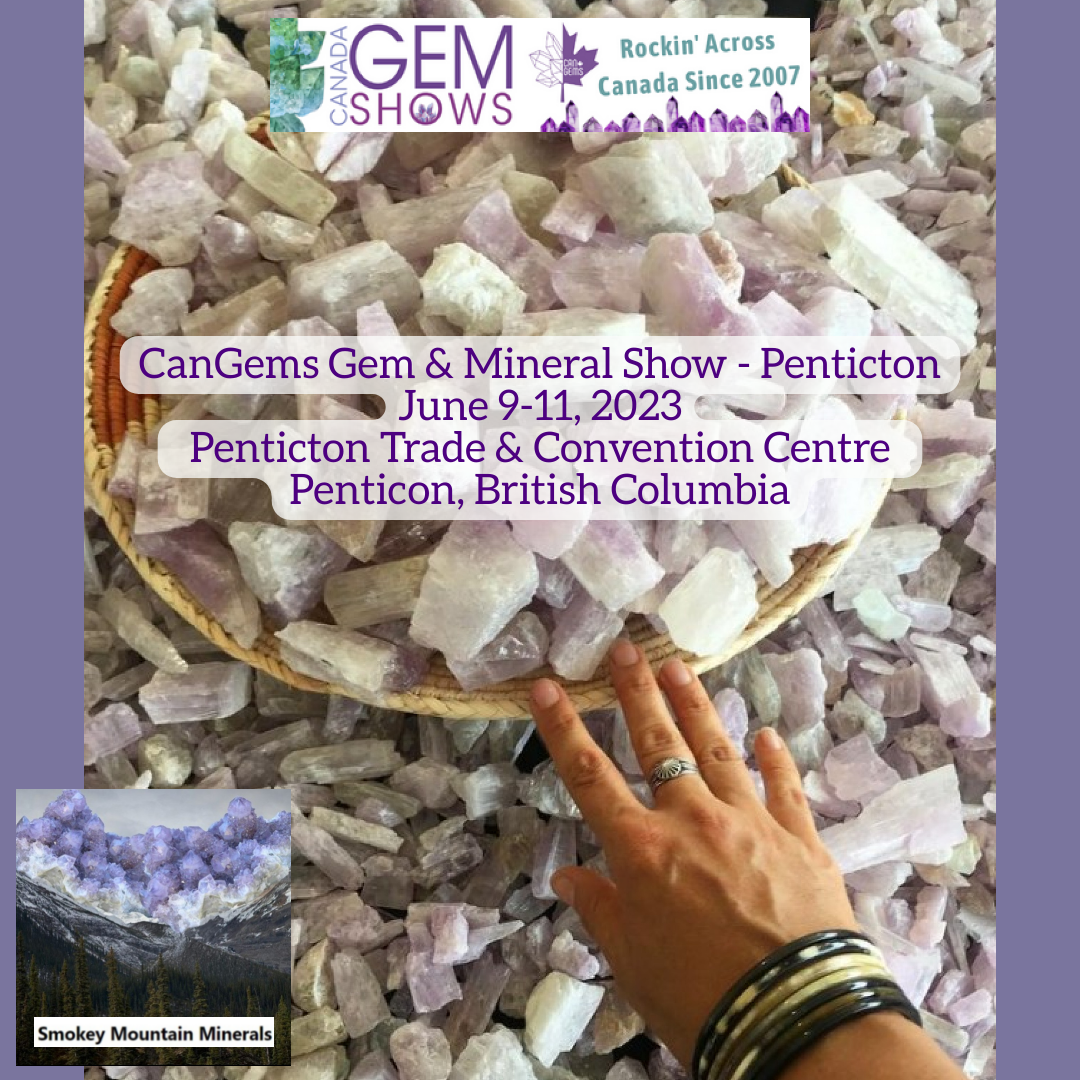 Canada Gem Shows Gem & Mineral Show - Penticton 2023