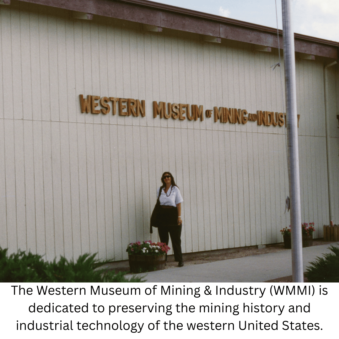 The Western Museum of Mining & Industry (WMMI) is dedicated to preserving the mining history and industrial technology of the western United States.