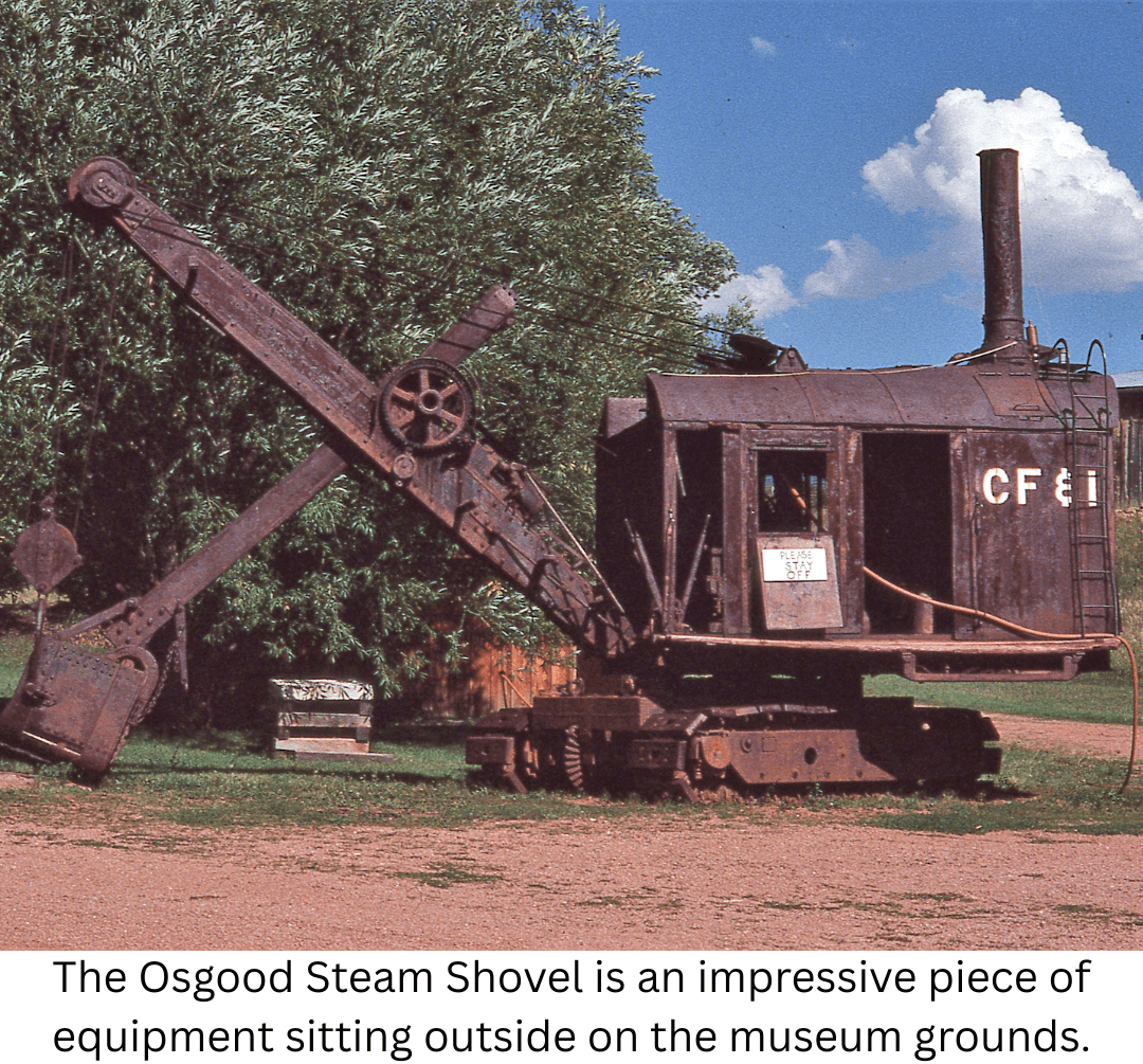 The Osgood Steam Shovel is an impressive piece of equipment sitting outside on the museum grounds.