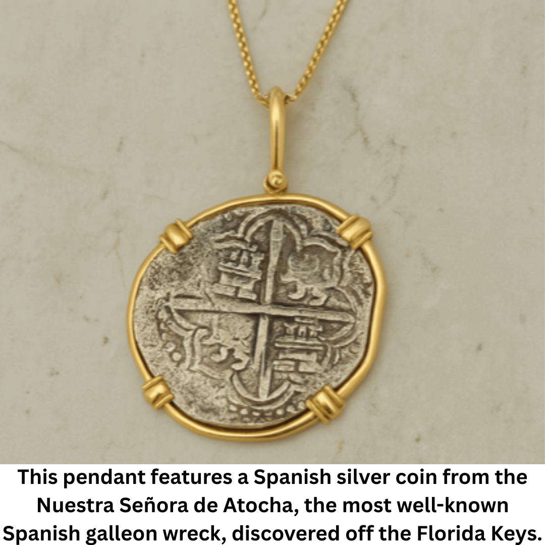 This pendant features a Spanish silver coin from the Nuestra Senora de Atocha, the most well-known Spanish galleon wreck, discovered off the Florida Keys.